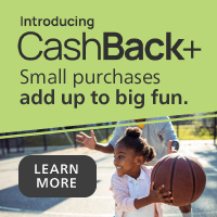 CashBack + small purchases add up to big fun.